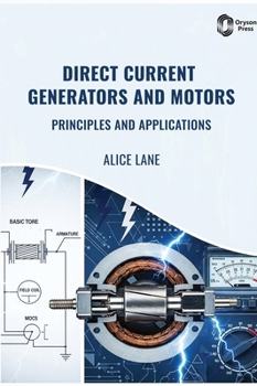 Hardcover Direct Current Generators and Motors: Principles and Applications Book
