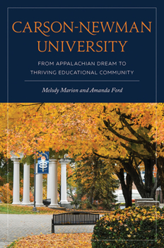 Hardcover Carson-Newman University: From Appalachian Dream to Thriving Educational Community Book