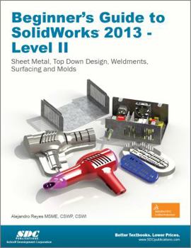 Hardcover Beginner's Guide to Solidworks 2013 - Level II Book