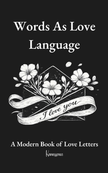 Paperback Words As Love Language: A Modern Book of Love Letters Book