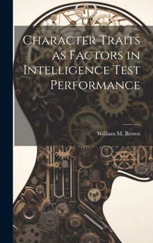 Hardcover Character Traits as Factors in Intelligence Test Performance Book