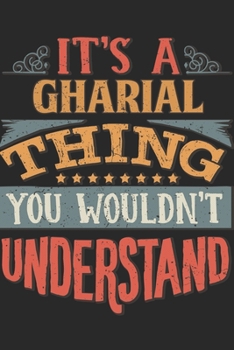 It's A Gharial Thing You Wouldn't Understand: Gift For Gharial Lover 6x9 Planner Journal