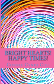 Paperback Bright Hearts! Happy Times! Book