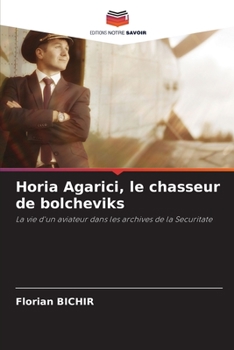 Paperback Horia Agarici, le chasseur de bolcheviks [French] Book