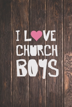 I Love Church Boys - Christian Girl Dating Journal