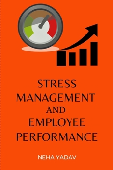 Paperback Stress Management and Employee Performance Book