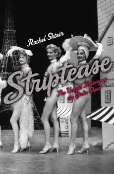 Hardcover Striptease: The Untold History of the Girlie Show Book