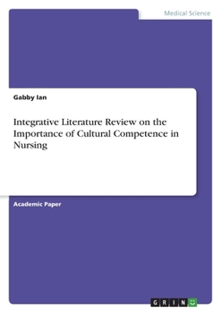 Paperback Integrative Literature Review on the Importance of Cultural Competence in Nursing Book