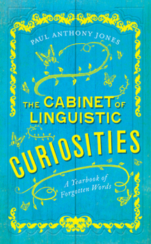 Hardcover The Cabinet of Linguistic Curiosities: A Yearbook of Forgotten Words Book