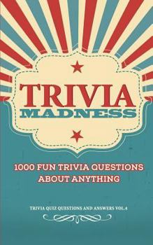Paperback Trivia Madness Volume 4: 1000 Fun Trivia Questions Book
