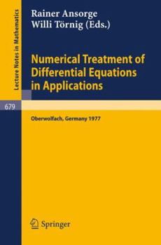 Paperback Numerical Treatment of Differential Equations in Applications: Proceedings, Oberwolfach, Germany, December 1977 Book