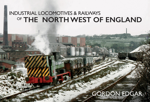 Paperback Industrial Locomotives & Railways of the North West of England Book