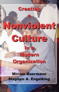 Paperback Creating a Nonviolent Culture in a Modern Organization Book