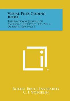 Paperback Visual Files Coding Index: International Journal of American Linguistics, V26, No. 4, October, 1960, Part 3 Book