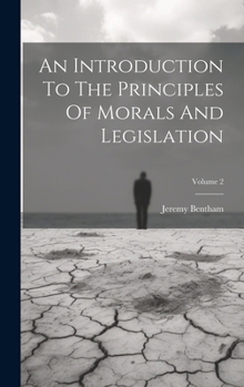 Hardcover An Introduction To The Principles Of Morals And Legislation; Volume 2 Book