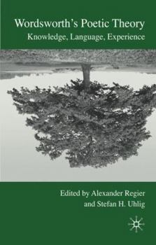 Hardcover Wordsworth's Poetic Theory: Knowledge, Language, Experience Book