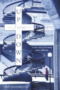 Paperback Up from Down: A True Story of Recovery from Addiction Book