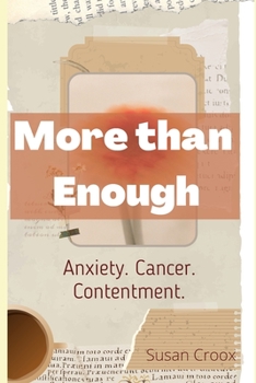 Paperback More than Enough: Anxiety. Cancer. Contentment. Book
