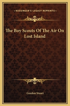 The Boy Scouts of the Air on Lost Island - Book #9 of the Boy Scouts of the Air