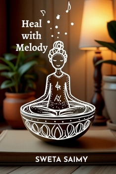 Paperback Heal with Melody: Discover 12 Transformative ways to use Sound Energy Book