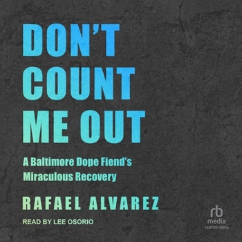 MP3 CD Don't Count Me Out: A Baltimore Dope Fiend's Miraculous Recovery Book