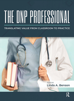 Hardcover The DNP Professional: Translating Value from Classroom to Practice Book