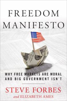 Hardcover Freedom Manifesto: Why Free Markets Are Moral and Big Government Isn't Book