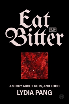 Hardcover Eat Bitter: A Story about Guts, and Food Book