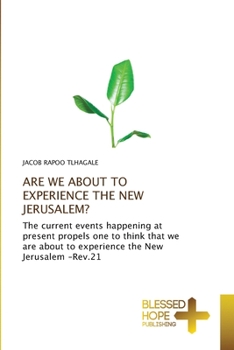 ARE WE ABOUT TO EXPERIENCE THE NEW JERUSALEM?: The current events happening at present propels one to think that we are about to experience the New Jerusalem -Rev.21