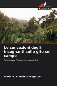 Paperback Le concezioni degli insegnanti sulle gite sul campo [Italian] Book