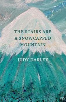 Paperback The Stairs Are a Snowcapped Mountain Book