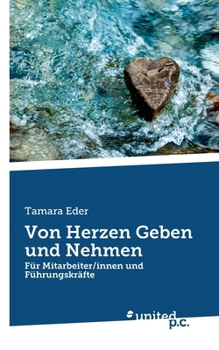 Paperback Von Herzen Geben und Nehmen: Für Mitarbeiter/innen und Führungskräfte [German] Book