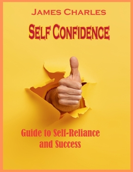 Paperback Self confidence: Guide to Self-Reliance and Success Book