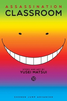 Assassination Classroom, Vol. 10 - Book #10 of the  [Ansatsu Kyshitsu]