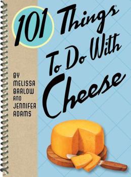 Spiral-bound 101 Things to Do with Cheese Book