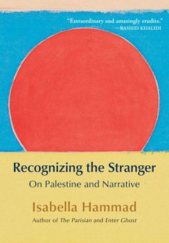 Paperback Recognizing the Stranger: On Palestine and Narrative Book