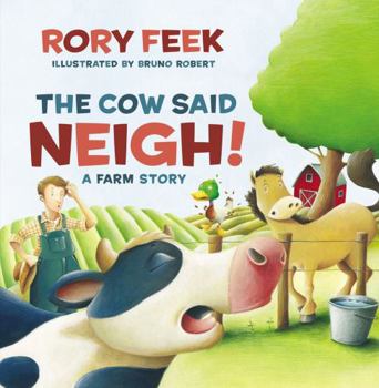 Hardcover The Cow Said Neigh!: A Farm Story Book