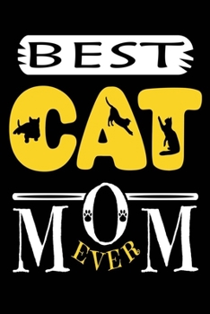 Paperback Best Cat Mom Ever Journal: Best Cat Mom Ever Notebook Cat Lovers Journal Best Cat Mom Gifts Journal Book