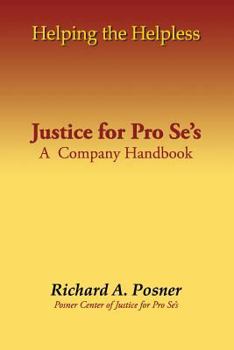 Paperback Helping the Helpless: Justice for Pro Se's: A Company Handbook Book