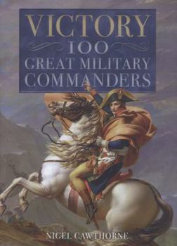 Hardcover Victory: 100 Great Military Commanders Book