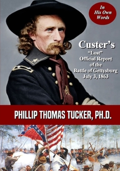 Paperback Custer's "Lost" Official Report of the Battle of Gettysburg July 3, 1863 Book