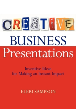 Paperback Creative Business Presentations: Inventive Ideas for Making an Instant Impact Book