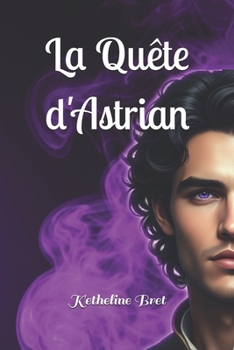 Paperback La Quête d'Astrian [French] Book