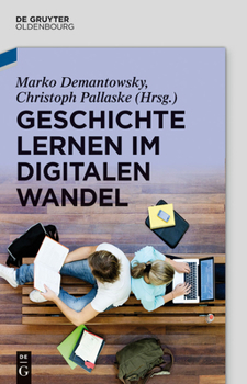 Paperback Geschichte Lernen Im Digitalen Wandel [German] Book