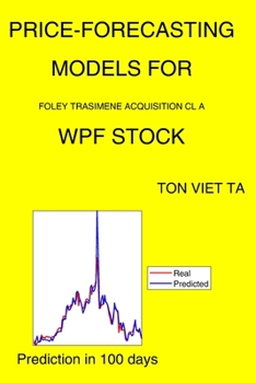 Paperback Price-Forecasting Models for Foley Trasimene Acquisition Cl A WPF Stock Book