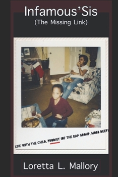 Paperback Infamous' Sis (the missing link): Life with the Child, Prodigy (of the rap group Mobb Deep) Book