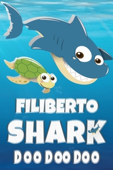 Filiberto: Filiberto Shark Doo Doo Doo Notebook Journal For Drawing or Sketching Writing Taking Notes, Personolized Gift For Filiberto