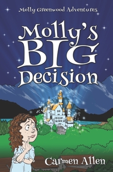 Molly's Big Decision - Book #1 of the Molly Greenwood Adventures