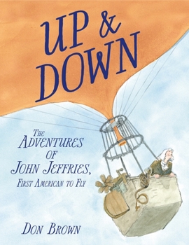 Hardcover Up & Down: The Adventures of John Jeffries, First American to Fly Book