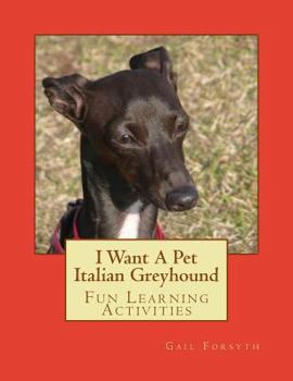 Paperback I Want A Pet Italian Greyhound: Fun Learning Activities Book